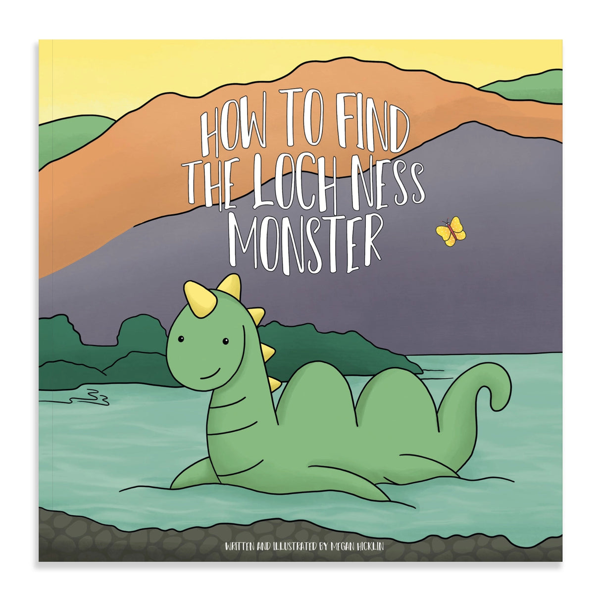 The cover of "How To Find The Loch Ness Monster Board Book" shows a cartoon green creature with yellow horns in water, surrounded by mountains under a pastel sky. A small yellow butterfly invites young readers to lift the flap and explore Scottish creatures.